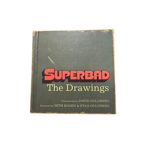 Superbad: The Drawings  (1st Ed) by David Goldberg;  Seth Rogen;  Evan Goldberg
